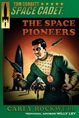 Tom Corbett, Weltraumkadett: Die Weltraumpioniere - Tom Corbett, Space Cadet: The Space Pioneers