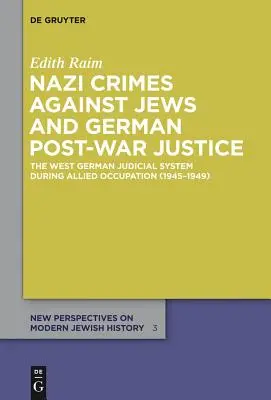 Naziverbrechen gegen Juden und die deutsche Nachkriegsjustiz - Nazi Crimes against Jews and German Post-War Justice