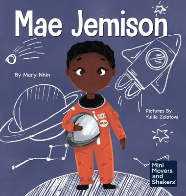 Mae Jemison: Ein Kinderbuch über die Verwirklichung deiner Träume - Mae Jemison: A Kid's Book About Reaching Your Dreams
