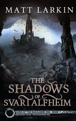 Die Schatten von Svartalfheim: Eschaton-Zyklus - The Shadows of Svartalfheim: Eschaton Cycle
