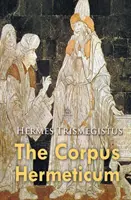 Das Corpus Hermeticum - The Corpus Hermeticum