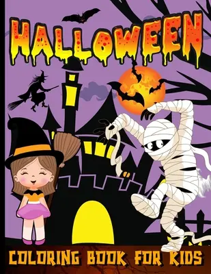 Halloween-Malbuch für Kleinkinder: Fröhliches Halloween-Malbuch für Kinder von 2-4 Jahren: Trick Or Treat - Gruseliges und süßes Malbuch für Kinder - Halloween Coloring Book For Toddlers: Happy Halloween Coloring Book For Kids Ages 2-4 Trick Or Treat Spooky And Cute Coloring Book For Children