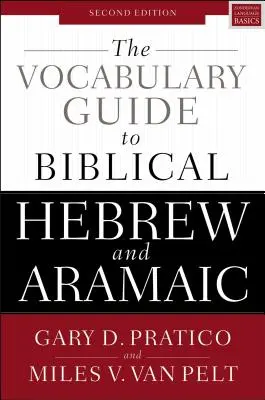 The Vocabulary Guide to Biblical Hebrew and Aramaic: Zweite Auflage - The Vocabulary Guide to Biblical Hebrew and Aramaic: Second Edition