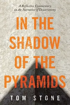 Im Schatten der Pyramiden: Ein nachdenklicher Kommentar zur Erzählung des Deuteronomiums - In the Shadow of the Pyramids: A Reflective Commentary on the Narrative of Deuteronomy