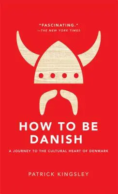 Wie man dänisch ist: Eine Reise in das kulturelle Herz Dänemarks - How to Be Danish: A Journey to the Cultural Heart of Denmark