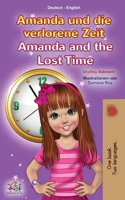 Amanda und die verlorene Zeit (Deutsch Englisch Zweisprachiges Kinderbuch) - Amanda and the Lost Time (German English Bilingual Children's Book)