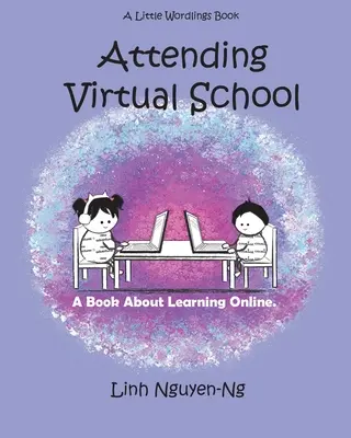 Die virtuelle Schule besuchen: Ein Buch über das Online-Lernen - Attending Virtual School: A Book About Learning Online