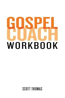 Gospel Coach Arbeitsbuch: Zertifizierungstraining - Gospel Coach Workbook: Certification Training