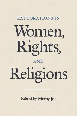 Erkundungen zu Frauen, Rechten und Religionen - Explorations in Women, Rights, and Religions