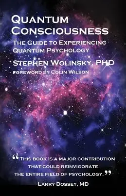 Quantenbewußtsein: Der Leitfaden zum Erleben der Quantenpsychologie - Quantum Consciousness: The Guide to Experiencing Quantum Psychology