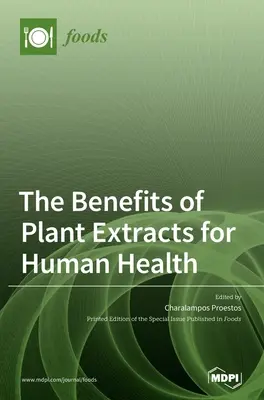 Der Nutzen von Pflanzenextrakten für die menschliche Gesundheit - The Benefits of Plant Extracts for Human Health