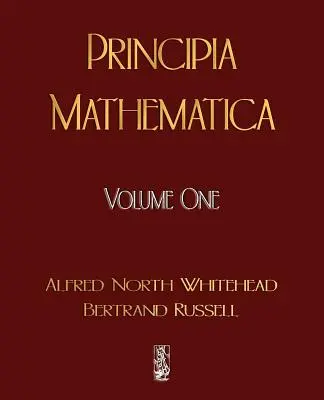 Principia Mathematica - Band Eins - Principia Mathematica - Volume One