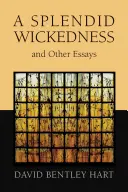 Splendid Wickedness und andere Essays - Splendid Wickedness and Other Essays