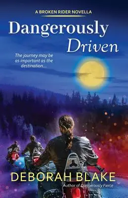 Gefährlich getrieben: Eine Novelle der Broken Riders - Dangerously Driven: A Broken Riders Novella