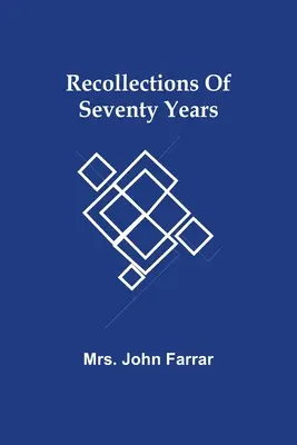 Erinnerungen an siebzig Jahre - Recollections Of Seventy Years