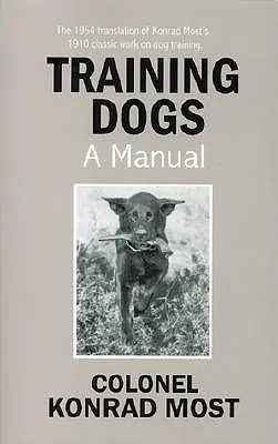 Ausbildung von Hunden: Ein Handbuch - Training Dogs: A Manual