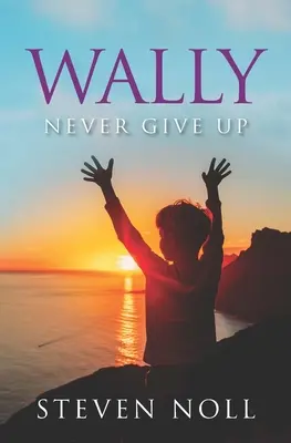 Wally gibt niemals auf: Wallys Abenteuer mit Asthma - Wally Never Give Up: Wally's Adventure With Asthma