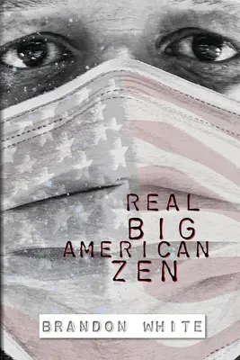 Echtes großes amerikanisches Zen - Real Big American Zen