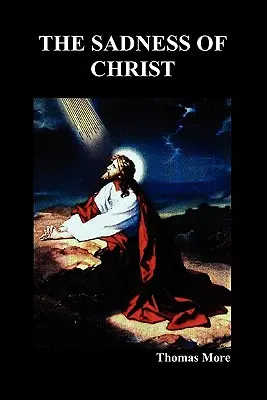 Die Traurigkeit Christi - The Sadness of Christ