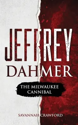 Jeffrey Dahmer: Der Kannibale von Milwaukee - Jeffrey Dahmer: The Milwaukee Cannibal