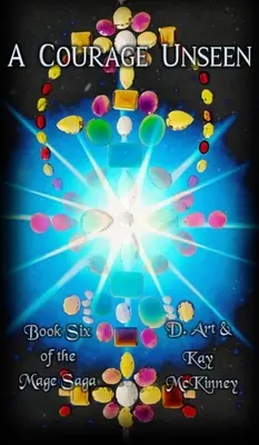 Ein ungesehener Mut: Buch Sechs der Magier-Saga - A Courage Unseen: Book Six of the Mage Saga