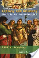 Ekstase und Intimität: Wenn der Heilige Geist auf den menschlichen Geist trifft - Ecstasy and Intimacy: When the Holy Spirit Meets the Human Spirit