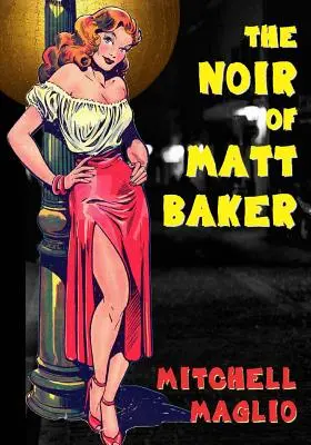 Der Noir von Matt Baker - The Noir of Matt Baker