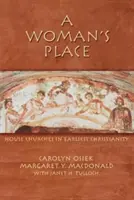 Der Platz der Frau: Hauskirchen im frühesten Christentum - A Woman's Place: House Churches in Earliest Christianity