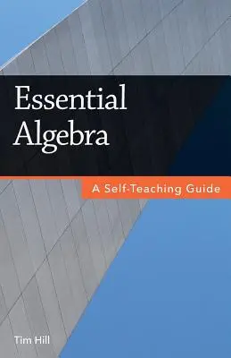 Grundlegende Algebra: Ein Leitfaden zum Selbststudium - Essential Algebra: A Self-Teaching Guide