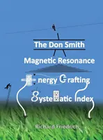 Der Don Smith Magnetic Resonance Energy Crafting Systematic Index. - The Don Smith Magnetic Resonance Energy Crafting Systematic Index.