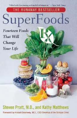 Superfoods RX: Vierzehn Lebensmittel, die Ihr Leben verändern werden - Superfoods RX: Fourteen Foods That Will Change Your Life