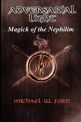 ADVERSARIAL LIGHT - Magie der Nephilim - ADVERSARIAL LIGHT - Magick of the Nephilim