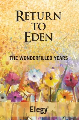 Rückkehr nach Eden: Die wundertätigen Jahre - Return to Eden: The Wonderfilled Years