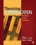 Theoretisierung der Kommunikation: Lektüre quer durch die Traditionen - Theorizing Communication: Readings Across Traditions