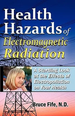 Gesundheitsgefahren durch elektromagnetische Strahlung: Ein erschreckender Blick auf die Auswirkungen der Elektroverschmutzung auf Ihre Gesundheit - Health Hazards of Electromagnetic Radiation: A Startling Look at the Effects of Electropollution on Your Health