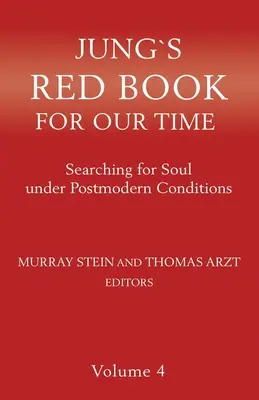 Jungs Rotes Buch für unsere Zeit: Auf der Suche nach der Seele unter postmodernen Bedingungen Band 4 - Jung's Red Book for Our Time: Searching for Soul Under Postmodern Conditions Volume 4