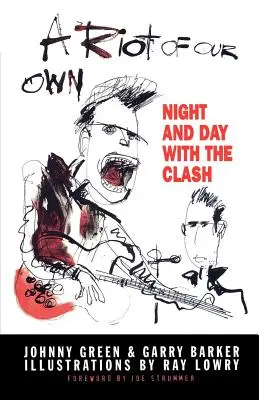 A Riot of Our Own: Tag und Nacht mit The Clash - A Riot of Our Own: Night and Day with the Clash