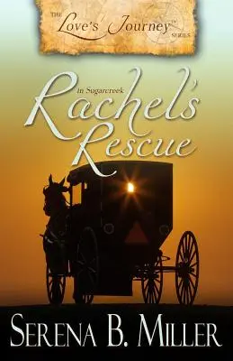 Reise der Liebe in Sugarcreek: Rachels Rettung - Love's Journey in Sugarcreek: Rachel's Rescue