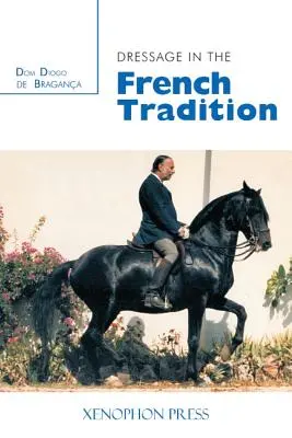 Dressur in der französischen Tradition - Dressage in the French Tradition