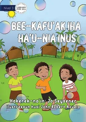 Blasen auf meiner Nase - Bee-kafu'ak Iha Ha'u-Nia Inus - Bubbles On My Nose - Bee-kafu'ak Iha Ha'u-Nia Inus