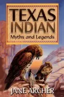 Mythen und Legenden der texanischen Indianer - Texas Indian Myths and Legends