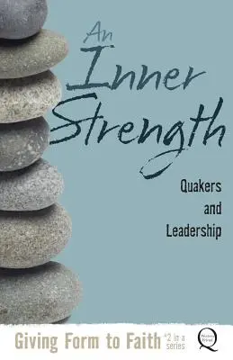 Eine innere Stärke: Quäker und Leadership - An Inner Strength: Quakers and Leadership