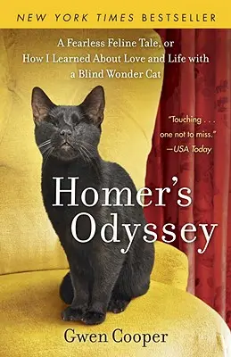 Homers Odyssee: Eine furchtlose Katzengeschichte, oder wie ich mit einer blinden Wunderkatze über die Liebe und das Leben lernte - Homer's Odyssey: A Fearless Feline Tale, or How I Learned about Love and Life with a Blind Wonder Cat