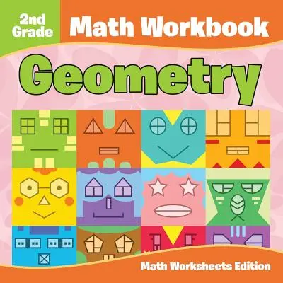 2. Klasse Mathe Arbeitsbuch: Geometrie - Mathe Arbeitsblätter Edition - 2nd Grade Math Workbook: Geometry - Math Worksheets Edition