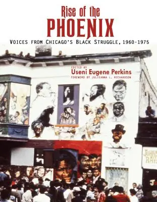 Der Aufstieg des Phoenix: Stimmen aus dem Kampf der Schwarzen in Chicago 1960-1975 - Rise of the Phoenix: Voices from Chicago's Black Struggle 1960-1975