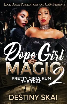 Dope Girl Magic 2: Hübsche Mädchen leiten die Falle - Dope Girl Magic 2: Pretty Girls Run the Trap
