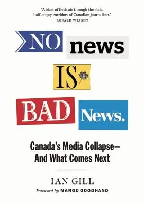 Keine Nachrichten sind schlechte Nachrichten: Kanadas Medienkollaps - und was jetzt kommt - No News Is Bad News: Canada's Media Collapse - And What Comes Next