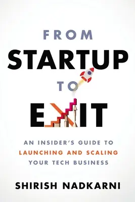 Vom Startup zum Exit: Ein Insider-Leitfaden für den Start und die Skalierung Ihres Technologieunternehmens - From Startup to Exit: An Insider's Guide to Launching and Scaling Your Tech Business