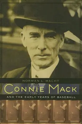 Connie Mack und die frühen Jahre des Baseballs - Connie Mack and the Early Years of Baseball