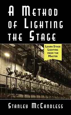 Eine Methode zur Beleuchtung der Bühne 4. - A Method of Lighting the Stage 4th Edition